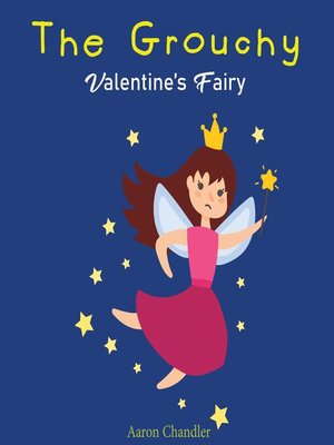 cover image of The Grouchy Valentine's Fairy